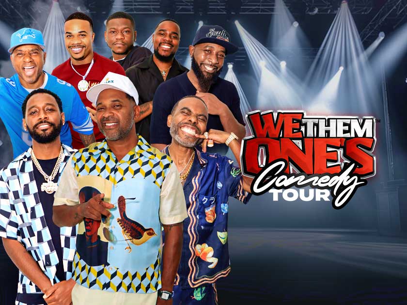 We Them Ones Comedy | Houston Toyota Center